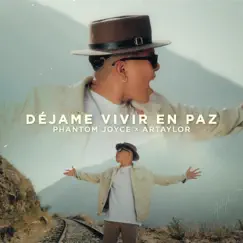 Déjame Vivir en Paz - Single by Artaylor & Phantom Joyce album reviews, ratings, credits