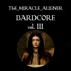 Bardcore, Vol. III - EP by The_miracle_aligner album reviews, ratings, credits