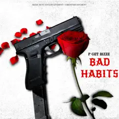 Bad Habits - Single by P Get Bizze album reviews, ratings, credits
