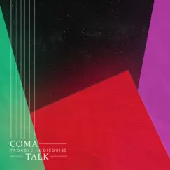 Trouble in Disguise (feat. Roosa-Maria & Arteva) - Single by Coma Talk album reviews, ratings, credits