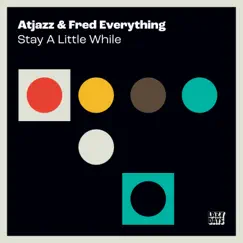 Stay a Little While - Single by Atjazz & Fred Everything album reviews, ratings, credits
