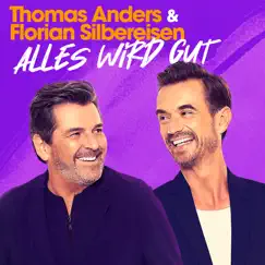 Alles wird gut - Single by Thomas Anders & Florian Silbereisen album reviews, ratings, credits