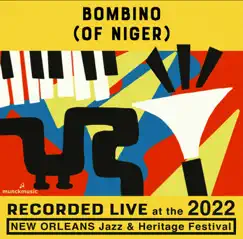 Live at the 2022 New Orleans Jazz & Heritage Festival by Bombino album reviews, ratings, credits