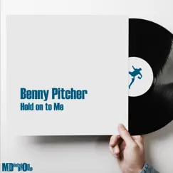 Hold on to Me - Single by Benny Pitcher album reviews, ratings, credits