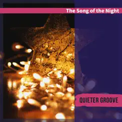 The Song of the Night by Quieter Groove album reviews, ratings, credits
