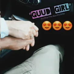 Guud Girl - Single by ProTèGè aka The Real ProTèGè album reviews, ratings, credits