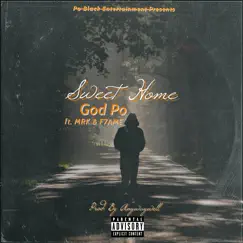 Sweet Home (feat. F7AME & MRK) - Single by God Po album reviews, ratings, credits