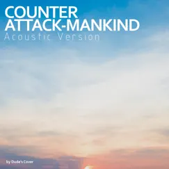 Counter Attack - Mankind (Acoustic Version) - Single by Dude's Cover album reviews, ratings, credits
