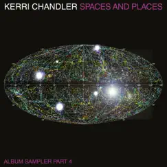 Spaces and Places Album Sampler 4 by Kerri Chandler album reviews, ratings, credits