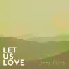 Let Us Love (feat. Leslie Jordan) - Single album lyrics, reviews, download