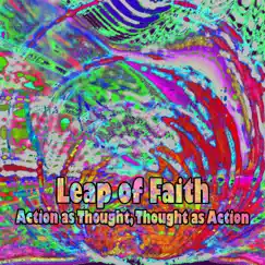 Action as Thought, Thought as Action by Leap of Faith album reviews, ratings, credits
