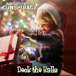 Deck the Halls - Single by James Holkworth Conspiracy album reviews, ratings, credits