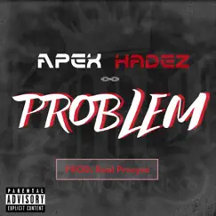 Problem (feat. Apex Hadez) [Instrumental] Song Lyrics