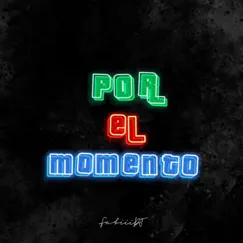 Por El Momento (Turreo edit) - Single by Fabiii DJ album reviews, ratings, credits