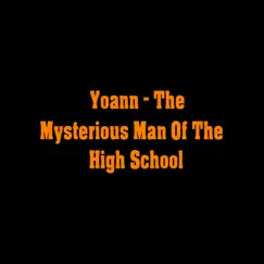 The Mysterious Man of the High School - Single by Yoann album reviews, ratings, credits