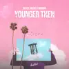 Younger Then - Single album lyrics, reviews, download