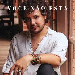 Você Não Está - Single by Léo Vieira album reviews, ratings, credits