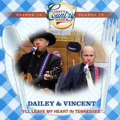 I'll Leave My Heart In Tennessee (Larry's Country Diner Season 18) - Single by Dailey & Vincent album reviews, ratings, credits