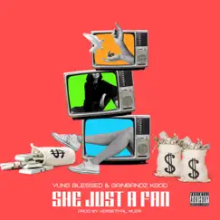 She Just a Fan (feat. YungBlessed) - Single by GainBandz Kgod album reviews, ratings, credits