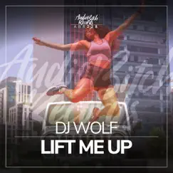 Lift Me Up - Single by Dj Wolf album reviews, ratings, credits