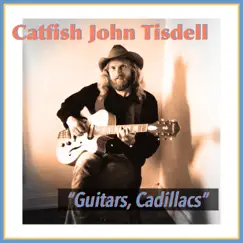 Guitars, Cadillacs - Single by Catfish John Tisdell album reviews, ratings, credits