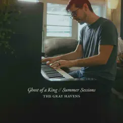 Ghost of a King // Summer Sessions - Single by The Gray Havens album reviews, ratings, credits