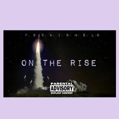 On the Rise - Single by YBCKIDMELO album reviews, ratings, credits