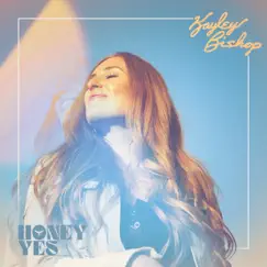 Honey Yes - Single by Kayley Bishop album reviews, ratings, credits