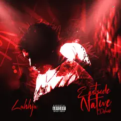Eastside Native (Deluxe) by LuhhJu album reviews, ratings, credits