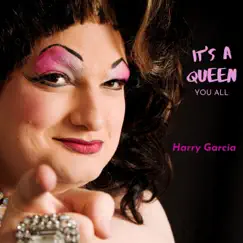 It's a Queen You All - Single by Harry Garcia album reviews, ratings, credits