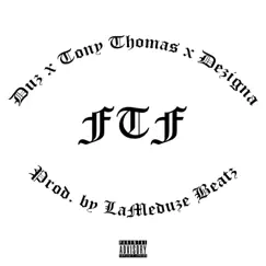FTF (Feed the Fam) (feat. Duz & Tony Thomas) - Single by Dezigna album reviews, ratings, credits