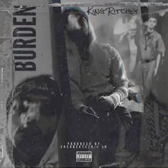 Burden - Single by King Ritchey album reviews, ratings, credits