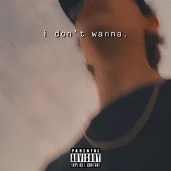 I Don't Wanna. - Single by Ray album reviews, ratings, credits