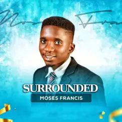 Surrounded - Single by Moses Francis album reviews, ratings, credits