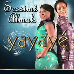 Yayayé (feat. ALMOK) - Single by Sessimè album reviews, ratings, credits