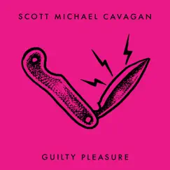 Guilty Pleasure - Single by Scott Michael Cavagan album reviews, ratings, credits
