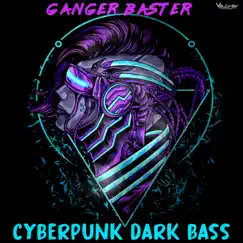 Cyberpunk Dark Bass - Single by Ganger Baster album reviews, ratings, credits