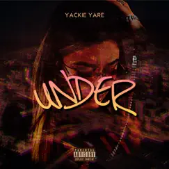 Under - Single by Yackie Yaré album reviews, ratings, credits
