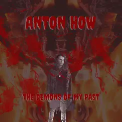 The Demons of My Past - EP by Anton How album reviews, ratings, credits