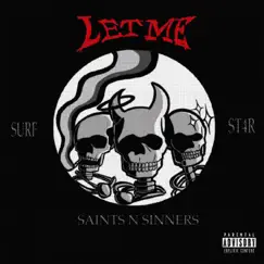 LET ME (feat. st4r & Surf) - Single by SAINTS N SINNERS album reviews, ratings, credits
