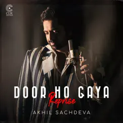 Door Ho Gaya (Reprise) - Single by Akhil Sachdeva album reviews, ratings, credits