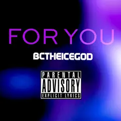 For You - Single by Bctheicegod album reviews, ratings, credits