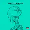 I Think I'm OKAY - Single album lyrics, reviews, download