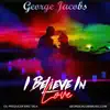 I Believ In Love - Single album lyrics, reviews, download