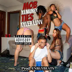 Mob Ties (feat. YJ MUNEY) - Single by Tyler luvv album reviews, ratings, credits
