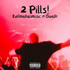 2pills (feat. Dwalk) - Single by Rellmakesmusic album reviews, ratings, credits