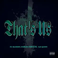 That's Us (feat. Sterling Fortune & San Quinn) - Single by Seanessy album reviews, ratings, credits