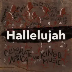 Hallelujah - Single by Celebrate Africa & Kingdmusic album reviews, ratings, credits