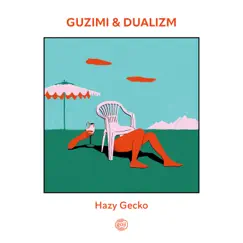 Hazy Gecko - Single by Guzimi & Dualizm album reviews, ratings, credits