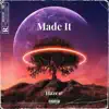 Made It - Single album lyrics, reviews, download